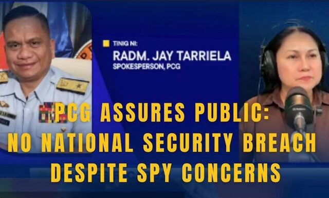 PCG Assures Public: No National Security Breach Despite Spy Concerns
