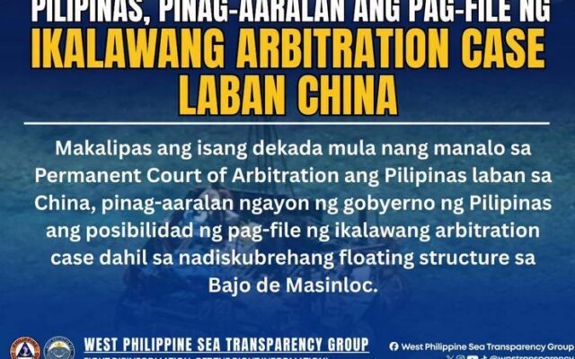 Pilipinas, Pinag-aaralan ang Pag-file ng Ikalawang Arbitration Case Laban China